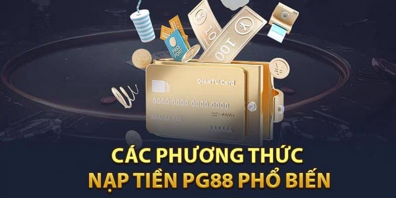 Những hình thức nạp vốn hợp thị hiếu nhất năm 2024